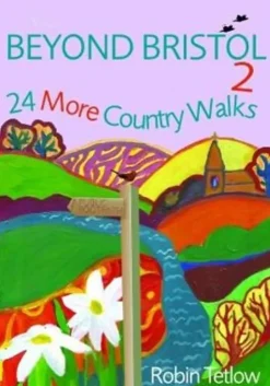 Maps And Books-Robin Tetlow Beyond Bristol 2: 24 More Country Walks Book